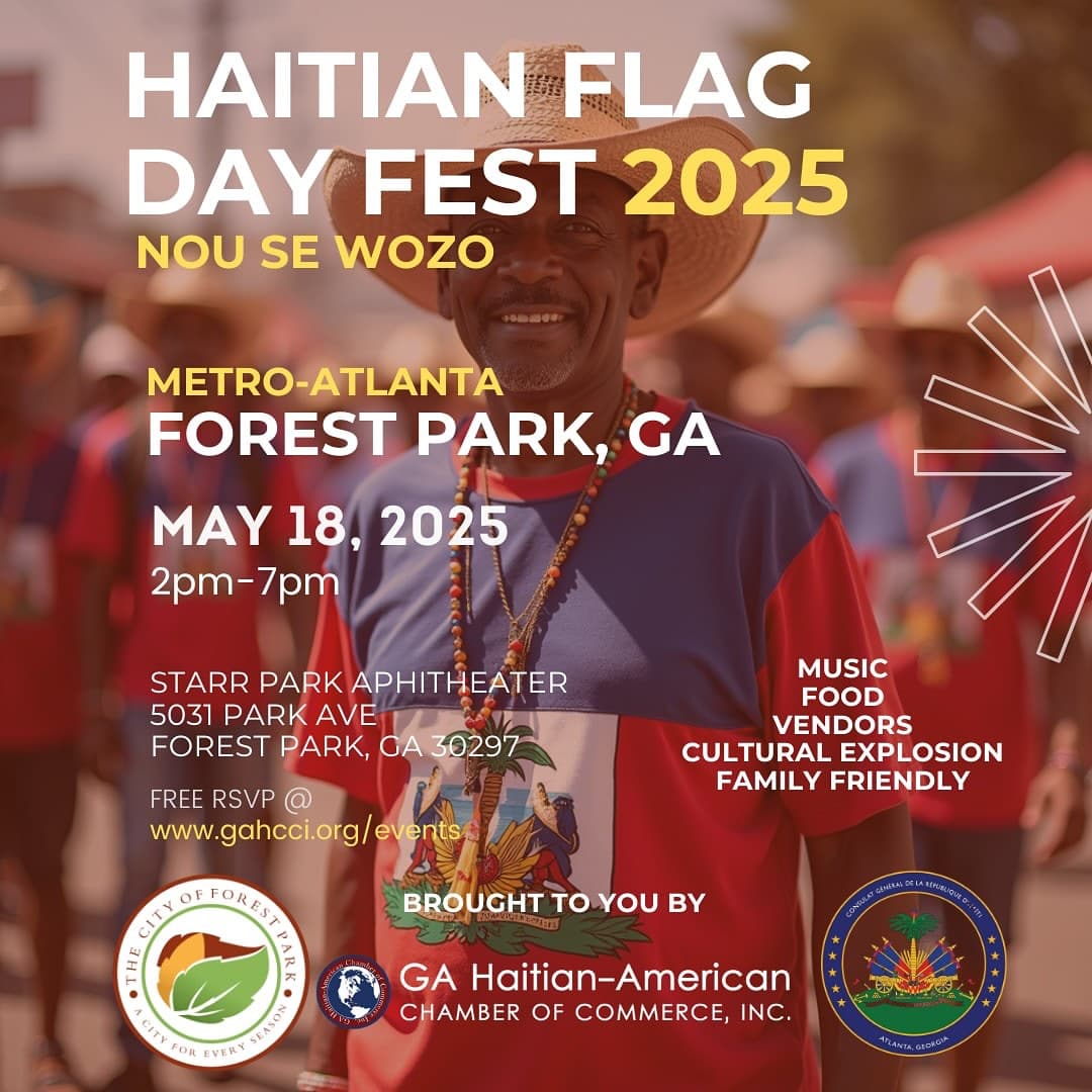 🇭🇹 HAITIAN FLAG DAY FEST 2025 is quickly approaching! @haitiancommerce states that this event will be the biggest Haitian celebration in Metro Atlanta! You can immerse yourself in the Haitian culture and heritage while seeing Clayton County, GA. You don’t want to miss it!
🗓 Date: Sunday, May 18, 2025
📍 Location: Starr Park Amphitheater, Forest Park, GA
⏰ Time: 2PM – 7PM
🎟 FREE ENTRY | 🚗 FREE PARKING
👉 RSVP now: www.gahcci.org/events
#NouSeWozo
#HaitianFlagDay2025 #GAHCCI #CelebrateHaiti #ForestParkGA #HaitianPride #forestparkga #lovejoyga #riverdalega #atlantaga #jonesboroga #southsideatl #claytoncountyga #seeclaytoncountyga #lakecityga #rexga #conleyga