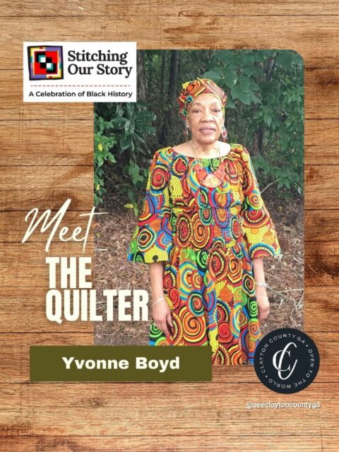 ✨ Quilter Spotlight: Yvonne Boyd ✨

Meet Yvonne O. Boyd, a quilter whose life beautifully weaves together service, family, history, and creativity. Celebrating her 90th birthday in January 2026, Yvonne is a devoted mother of five, a proud graduate of Indiana University with a Bachelor of Science in Nursing, and a retired nurse who dedicated more than 40 years to caring for others.

Yvonne’s quilting journey began in childhood while visiting her grandparents in Columbus, Georgia, and Eufaula, Alabama, where she watched her grandmother and local women hand-stitch quilts during monthly gatherings. Though life carried her in other directions, that early spark was reignited years later with encouragement from friends and the unwavering support of her husband. After completing her first hand-stitched quilt, quilting became a lifelong passion.

After relocating to Georgia to be closer to family, Yvonne expanded into machine quilting, establishing treasured traditions—creating a quilt for every newborn in her family, crafting quilted bags for women, NFL-themed quilted pieces for the men, and lap quilts for nursing home residents. Each stitch reflects love, generosity, and purpose.

Her quilt, Her Hands, Our History, honors her deep passion for African American history, a love she proudly shares with her grandson through cultural exploration and storytelling. The piece stands as a tribute to heritage, memory, and the hands that carry history forward.

📍 Experience Yvonne Boyd’s Her Hands, Our History and many more powerful quilts in person at Stitching Our Story: A Celebration of Black History Quilt Show.
🗓 Open every Thursday – Saturday, 10 AM – 4 PM through February 28
✨ Free admission and open to all!

#SeeClaytonCountyGA #QuiltShow #BlackHistory #ClaytonCountyGACulture