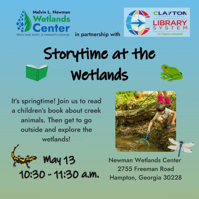 Looking for a fun and educational outdoor activity in Clayton County, GA? Visit the Newman Wetlands Center on May 13 from 10:30 AM – 11:30 AM for a special Story Time with the Clayton County Library System.

Guests will learn all about creeks and wetland ecosystems before exploring the wetlands to search for aquatic creatures. This family-friendly experience is perfect for young nature lovers and curious explorers.

Registration is required: https://f.mtr.cool/cjednpqxip

📍 Newman Wetlands Center 
2755 Freeman Road, Hampton, GA 30228