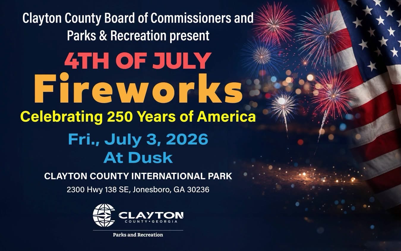 Celebrate America’s 250th Anniversary in Clayton County, GA! 🇺🇸

Kick off your Independence Day weekend with an evening of patriotic celebration at Clayton County International Park. Enjoy a spectacular fireworks display as we commemorate 250 years of America’s history.

Whether you’re visiting from nearby or exploring Clayton County for the holiday weekend, this family-friendly celebration is a great way to experience the community before the Fourth of July festivities.

📍 Clayton County International Park
2300 Hwy 138 SE, Jonesboro, GA 30236

📅 Friday, July 3, 2026
🕗 Fireworks at Dusk

Please note: See Clayton County, GA is helping share this community event and is not the event organizer. For event updates or weather-related information, please follow Clayton County Parks & Recreation.

#SeeClaytonCountyGA #OpenToTheWorld #ClaytonConnected #Americas250 #exploregeorgia