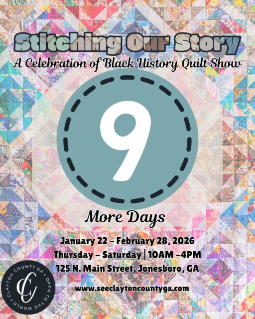 🧵 9 days to go!
The stitches are set, the stories are powerful, and the quilts are ready to be seen.
Stitching Our Story: A Celebration of Black History Quilt Show is almost here—honoring Black history, creativity, and legacy through masterful quilting. You won’t want to miss this.

Featuring 11 talented quilters, this exhibit highlights powerful, beautifully crafted quilts that exemplify and amplify Black stories and experiences—serving as living relics of resilience, excellence, and survival.

Experience the tradition of quilting as storytelling while celebrating Black history, artistry, and legacy.

January 22 – February 28 | Thursday–Saturday | 10AM–4PM | Free admission
📍 125 N. Main Street, Jonesboro, GA

#seeclaytoncountyga #claytoncountyga #quiltshow